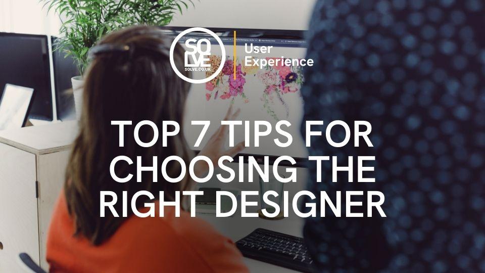 top 7 tips for choosing the right designer