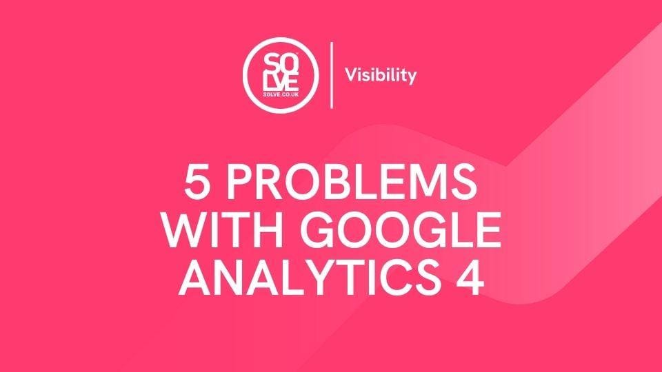 5 problems with google analytics 4