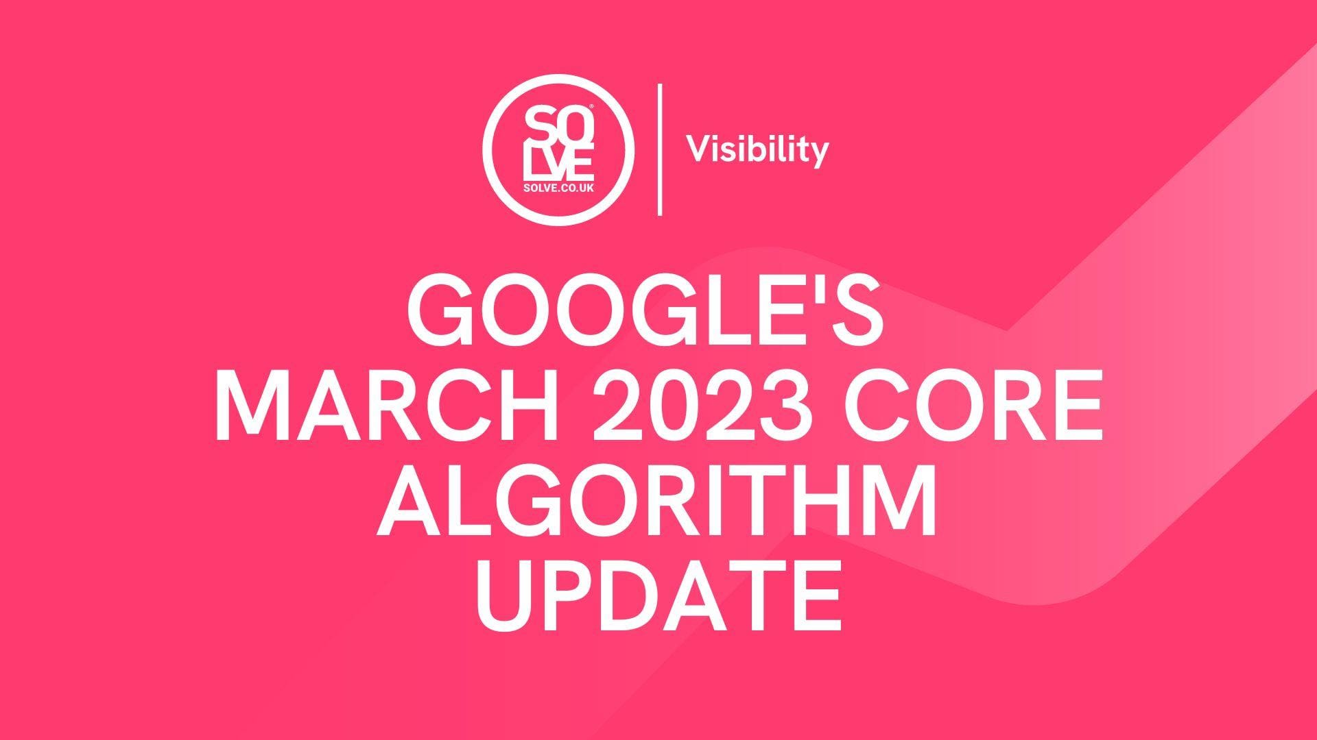 Google's March 2023 Core Algorithm Update 1 Google march 2023 core algorithm update
