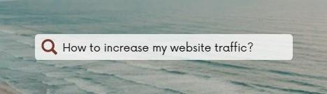 how to increase my website traffic google search